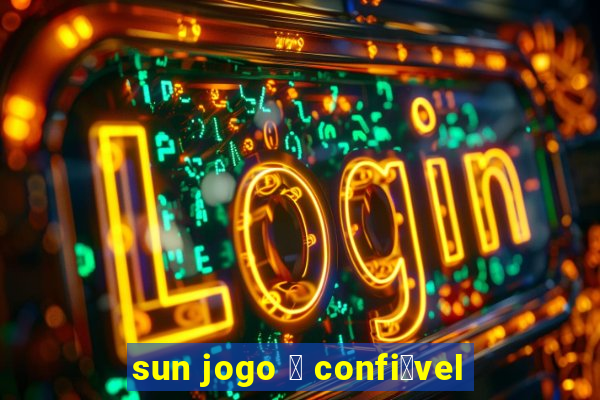 sun jogo 茅 confi谩vel