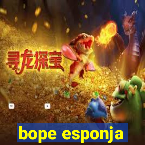 bope esponja