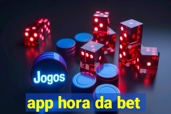 app hora da bet