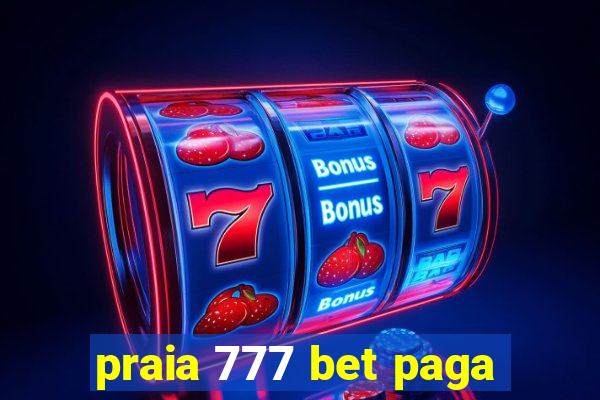 praia 777 bet paga