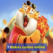 21dukes casino online