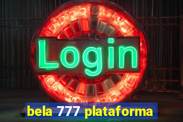 bela 777 plataforma