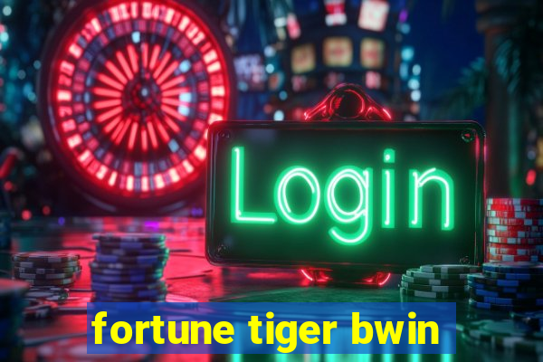 fortune tiger bwin