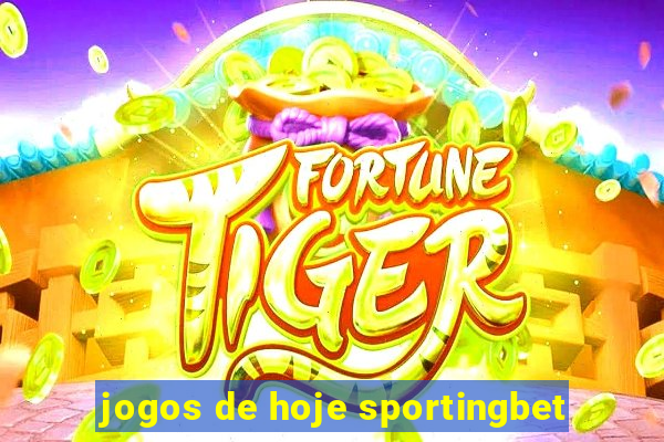 jogos de hoje sportingbet