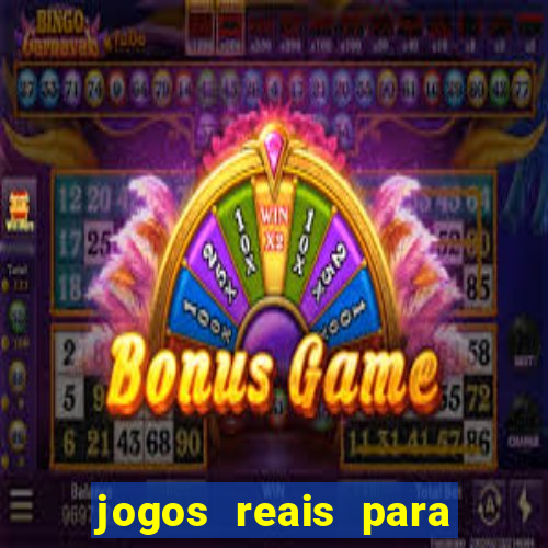 jogos reais para ganhar dinheiro de verdade