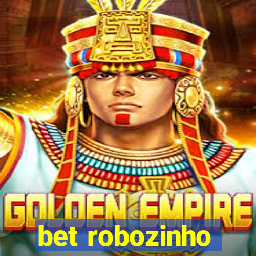 bet robozinho