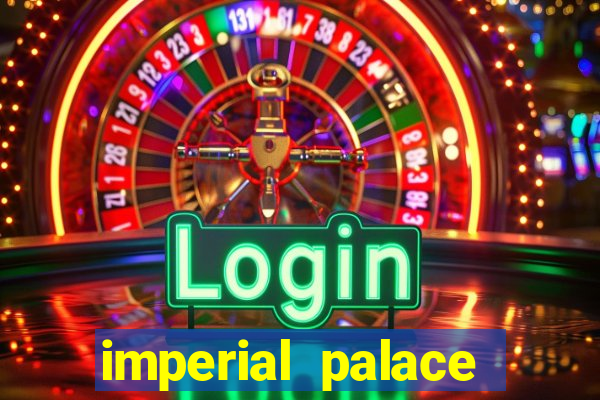 imperial palace hotel & casino