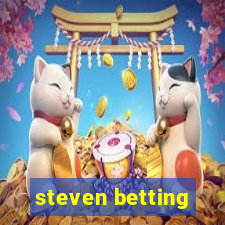 steven betting