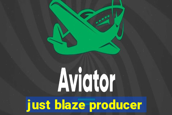 just blaze producer