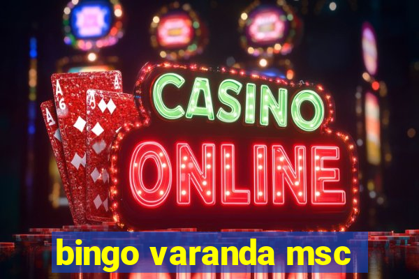 bingo varanda msc