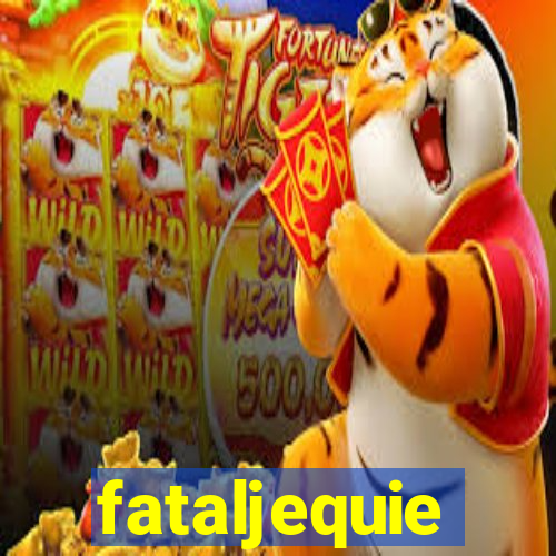 fataljequie