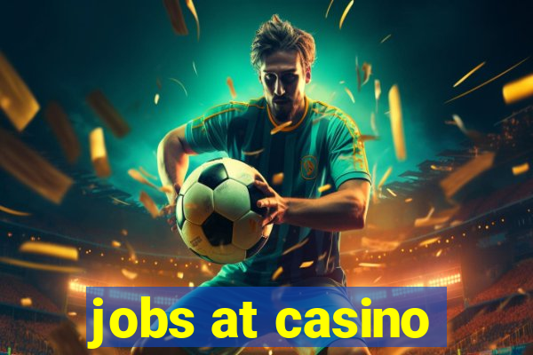 jobs at casino