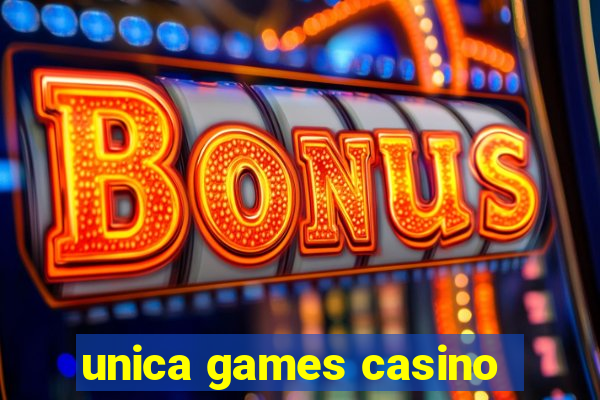 unica games casino