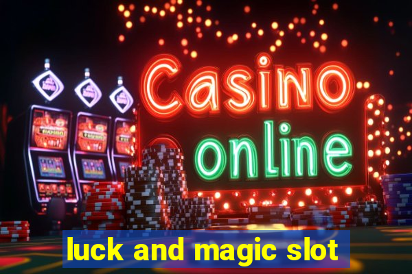 luck and magic slot