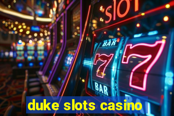 duke slots casino