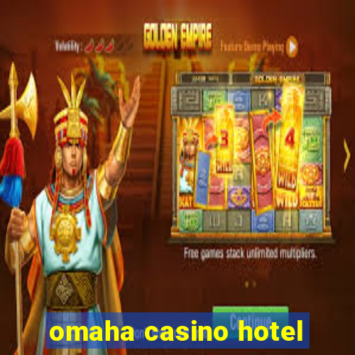 omaha casino hotel