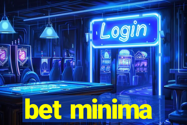 bet minima