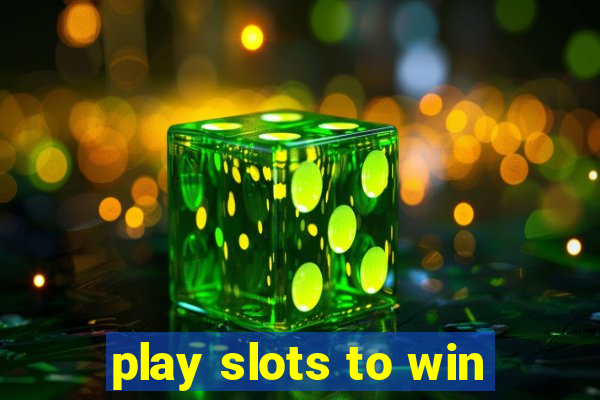 play slots to win