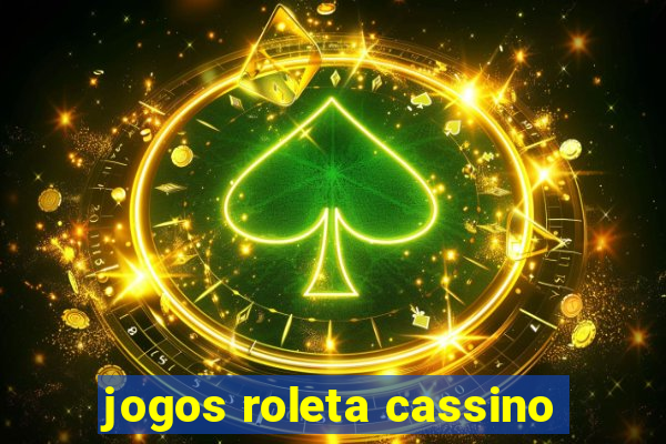 jogos roleta cassino