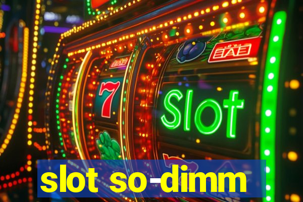 slot so-dimm