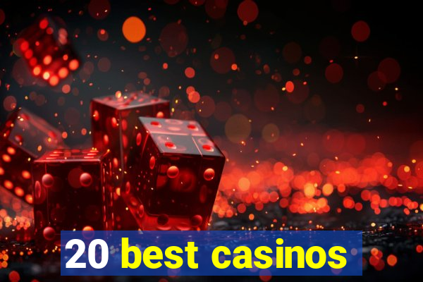 20 best casinos