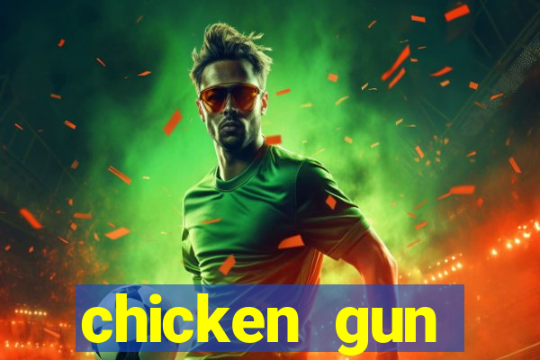 chicken gun dinheiro infinito