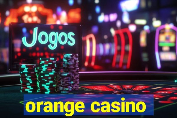 orange casino