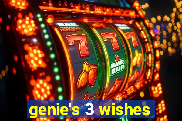 genie's 3 wishes