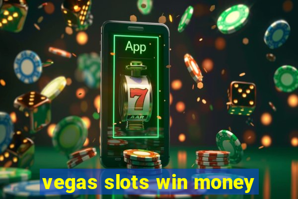 vegas slots win money