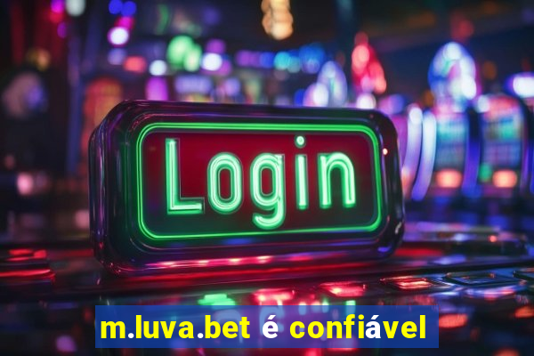 m.luva.bet é confiável