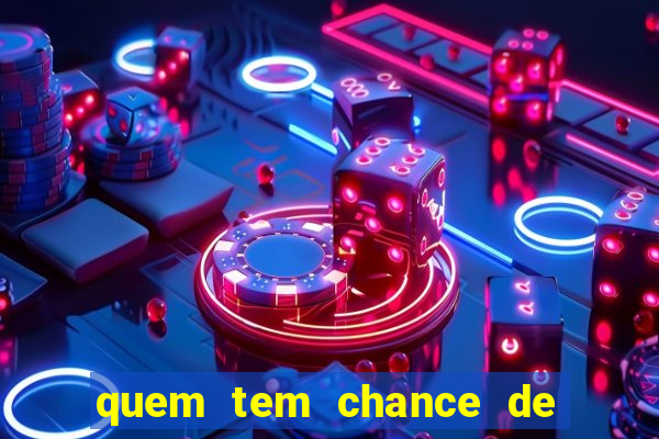 quem tem chance de ganhar o jogo de hoje