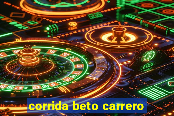 corrida beto carrero