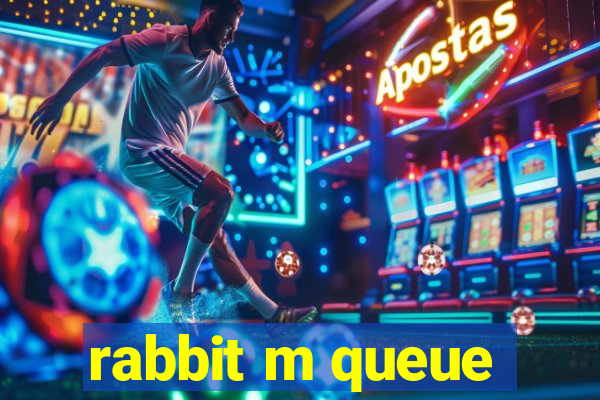 rabbit m queue