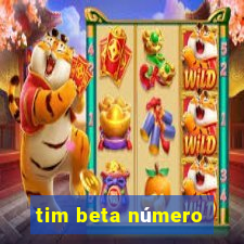 tim beta número