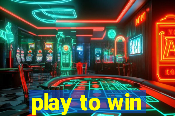 play to win