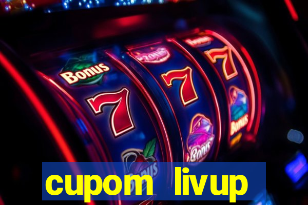 cupom livup primeira compra