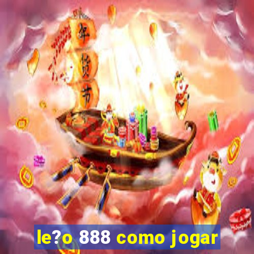 le?o 888 como jogar