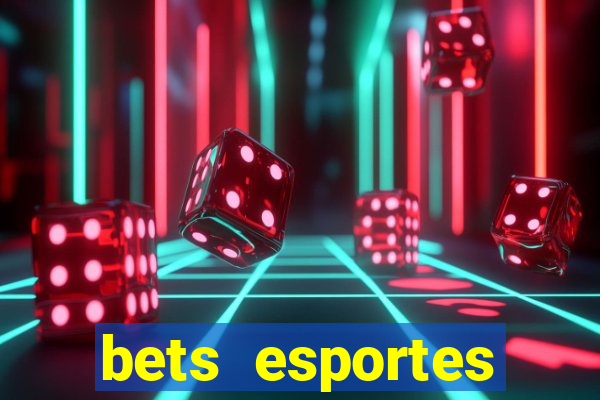 bets esportes apostas esportivas