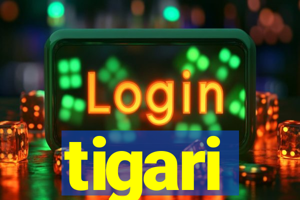 tigari