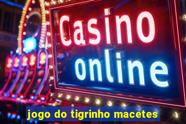 jogo do tigrinho macetes