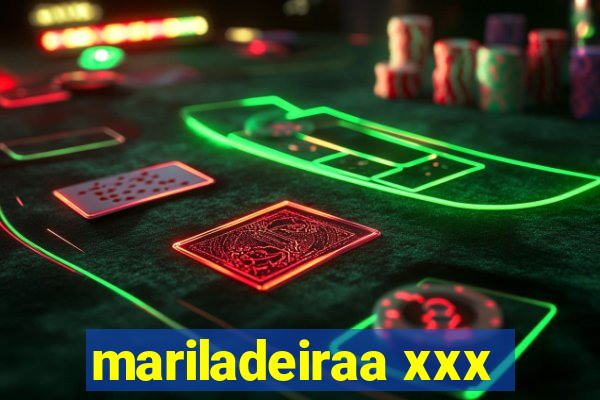 mariladeiraa xxx