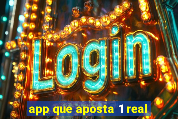 app que aposta 1 real