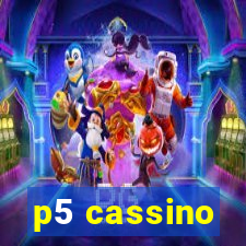 p5 cassino