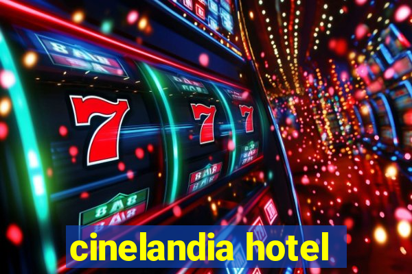 cinelandia hotel