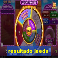 resultado leeds