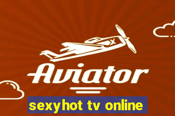 sexyhot tv online