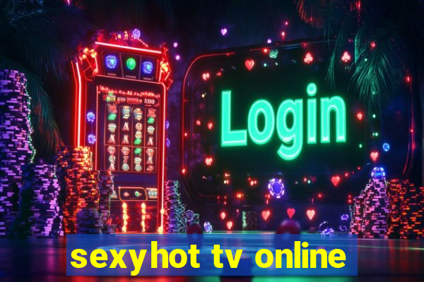 sexyhot tv online