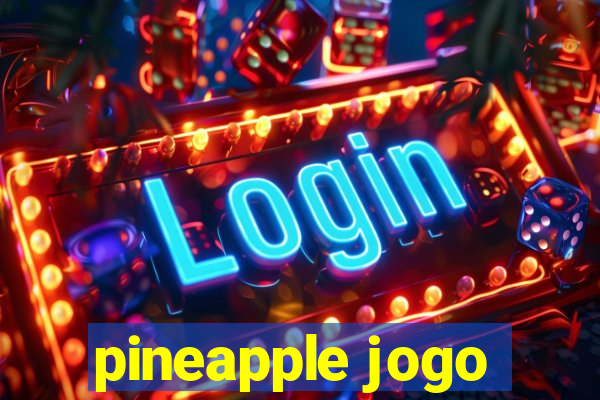 pineapple jogo