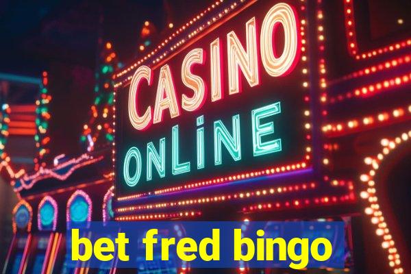 bet fred bingo