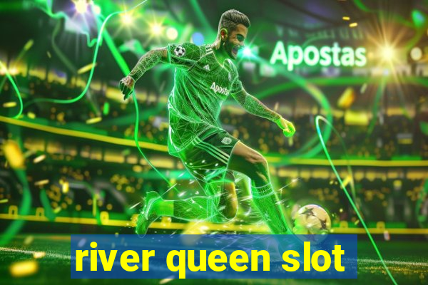 river queen slot